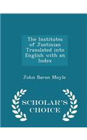 The Institutes of Justinian Translated Into English with an Index - Scholar's Choice Edition