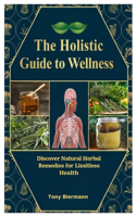 The Holistic Guide to Wellness
