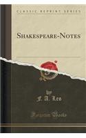 Shakespeare-Notes (Classic Reprint)