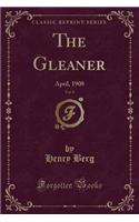 The Gleaner, Vol. 8: April, 1908 (Classic Reprint)(English)