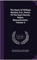 Diary Of William Bentley, D.d., Pastor Of The East Church, Salem, Massachusetts, Volume 4