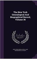 New York Genealogical And Biographical Record, Volume 36