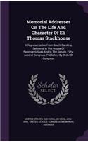 Memorial Addresses On The Life And Character Of Eli Thomas Stackhouse: A Representative From South Carolina, Delivered In The House Of Representatives And In The Senate, Fifty-second Congress. Published By Order Of Cong