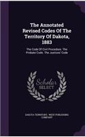 The Annotated Revised Codes Of The Territory Of Dakota, 1883