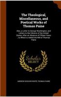 The Theological, Miscellaneous, and Poetical Works of Thomas Paine