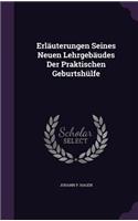 Erläuterungen Seines Neuen Lehrgebäudes Der Praktischen Geburtshülfe