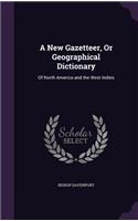 A New Gazetteer, Or Geographical Dictionary