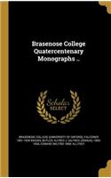 Brasenose College Quatercentenary Monographs ..