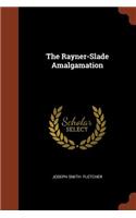 The Rayner-Slade Amalgamation