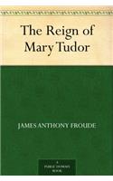 The Reign of Mary Tudor
