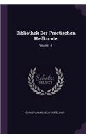 Bibliothek Der Practischen Heilkunde; Volume 14