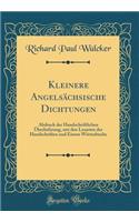 Kleinere Angelsächsische Dichtungen