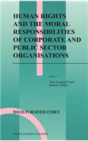 Human Rights and the Moral Responsibilities of Corporate and Public Sector Organisations