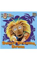 ZingZillas: Sweet Dreams, Drum