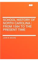 School History of North Carolina: From 1584 to the Present Time