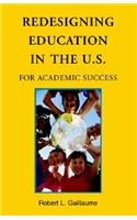 Redesigning Education in the U.S. for Academic Success