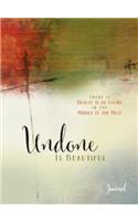 Journal: Undone is Beautiful
