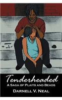 Tenderheaded: (English)