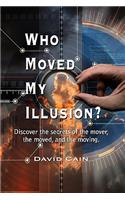 Who Moved My Illusion?