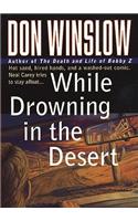 While Drowning in the Desert