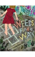 Weeds Find a Way