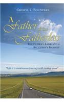 Father of the Fatherless: The Father's Love and a Daughter's Journey