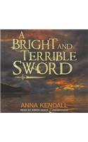 Bright and Terrible Sword