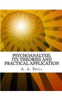 Psychoanalysis Its Theories and Practical Application