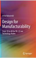 Design for Manufacturability