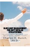 Blue Light Management for Soft Bipolar Cyclothymia