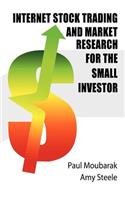 Internet Stock Trading and Market Research for the Small Investor