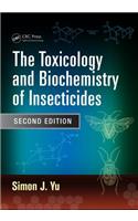 The Toxicology and Biochemistry of Insecticides