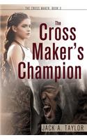 The Cross Maker's Champion