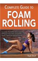 Complete Guide to Foam Rolling