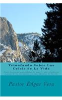 Triunfando Sobre Las Crisis de La Vida
