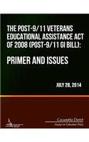 The Post-9/11 Veterans Educational Assistance Act of 2008 (Post-9/11 GI Bill)