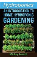 Hydroponics: An Introduction To Home Hydroponic Gardening