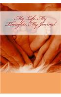 My Life, My Thoughts, My Journal: JD Dyola's Celebration of Life Collection(TM)