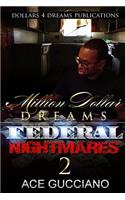 Million Dollar Dreams And Federal Nightmares 2