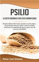 Psilio - La Dieta OrgÃ¡nica Con Ã?xito Garantizado: Muchas Dietas SÃ³lo Traen Un Ã?xito a Corto Plazo. - Â¡el Producto Natural Psilio TraerÃ¡ Un Ã?xito Continuo En La PÃ©rdida de Peso Y Para Vivir de Manera Saludable!: Muchas Dietas SÃ³lo Traen Un Ã?xito a Corto Plazo. - Â¡el Producto Natural Psilio TraerÃ¡ Un Ã?xito Continuo En La PÃ©rdida de Peso Y Para Vivir de 