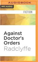Against Doctor's Orders: (Rivers Family Romance)