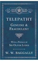 Telepathy - Genuine and Fraudulent - With a Preface by Sir Oliver Lodge