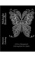 Midnight Butterflies: A Stress Management Coloring Book For Adults