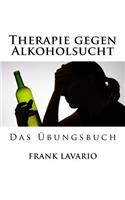 Hilfe Gegen Alkoholsucht - Das Uebungsbuch