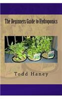 The Beginners Guide to Hydroponics: (English)