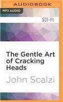 Gentle Art of Cracking Heads