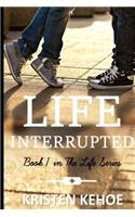 Life Interrupted