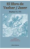El libro de Yashar / Jaser. Partes V y VI