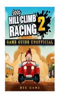 Hill Climb Racing 2 Game Guide Unofficial