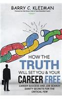 How the TRUTH Will Set You & Your Career Free